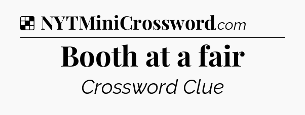 Solution: Booth at a fair - NYT Crossword