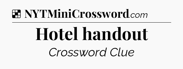 Solution: Hotel handout - NYT Crossword