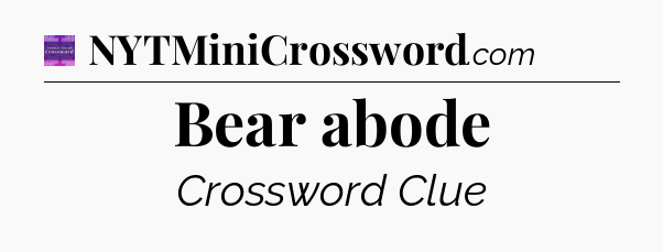 Bear abode - Thomas Joseph Crossword