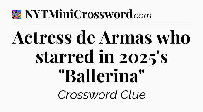 Actress de Armas who starred in 2025's 