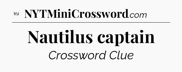 Nautilus captain - WSJ Crossword