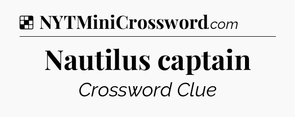 Solution: Nautilus captain - NYT Crossword