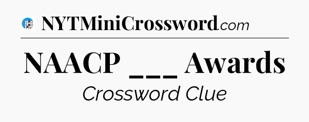 NAACP ___ Awards Crossword Clue