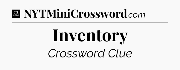 Inventory - LA Times Crossword