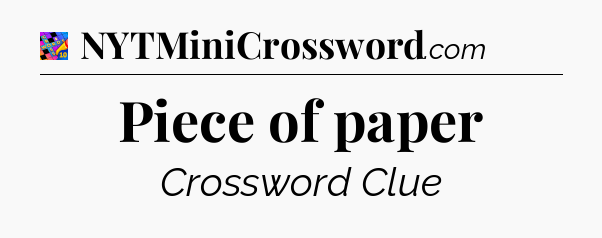 Piece of paper Crossword Clue