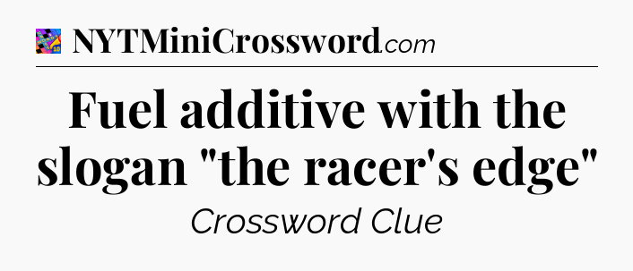 Fuel additive with the slogan 