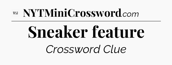 Sneaker feature - WSJ Crossword