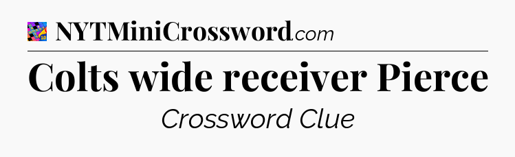 Colts wide receiver Pierce Crossword Clue