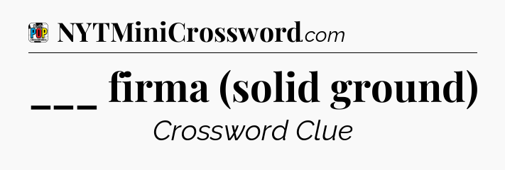 ___ firma (solid ground) Crossword Clue