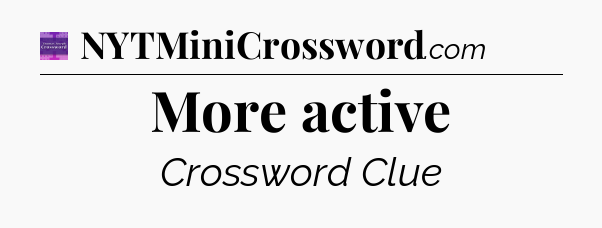 More active - Thomas Joseph Crossword