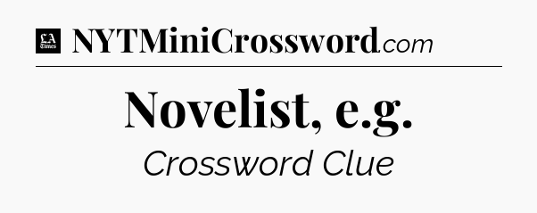 Novelist, e.g - LA Times Crossword