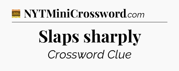 Slaps sharply - Eugene Sheffer Crossword