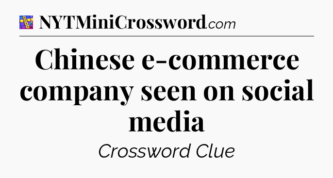 Chinese e-commerce company seen on social media Codycross