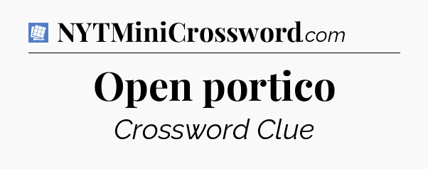 Open portico Puzzle Page Crossword Clue
