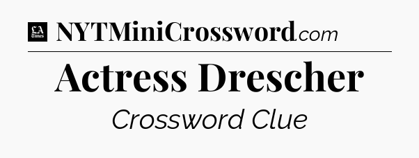 Actress Drescher - LA Times Crossword