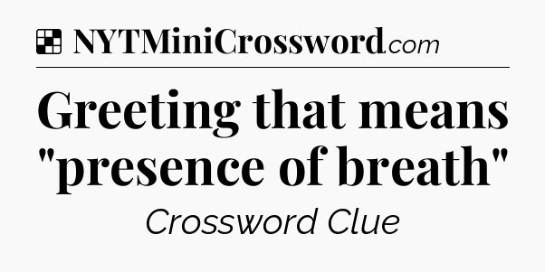 Solution: Greeting that means 