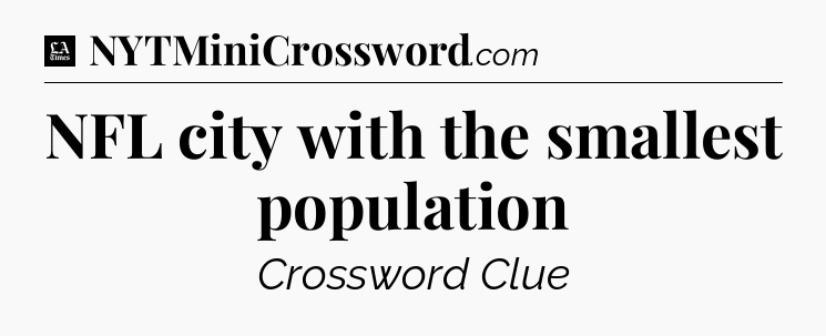 NFL city with the smallest population - LA Times Crossword