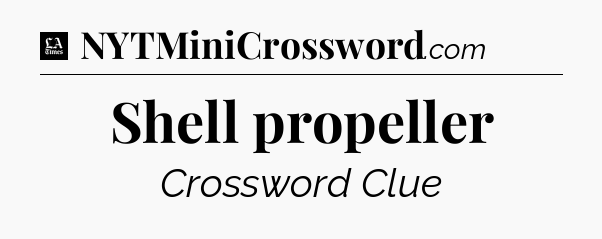 Shell propeller - LA Times Crossword