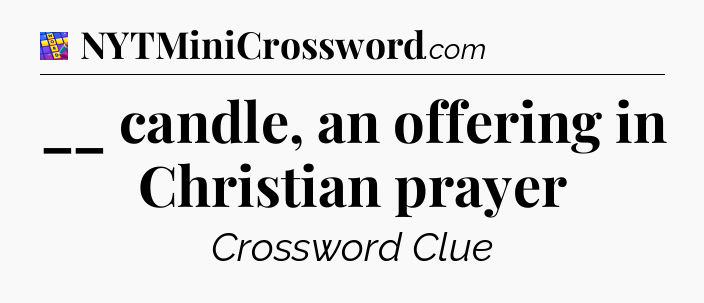 __ candle, an offering in Christian prayer Codycross