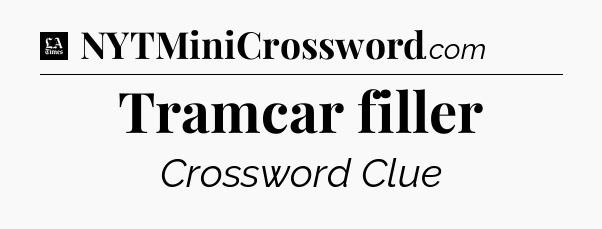 Tramcar filler - LA Times Crossword