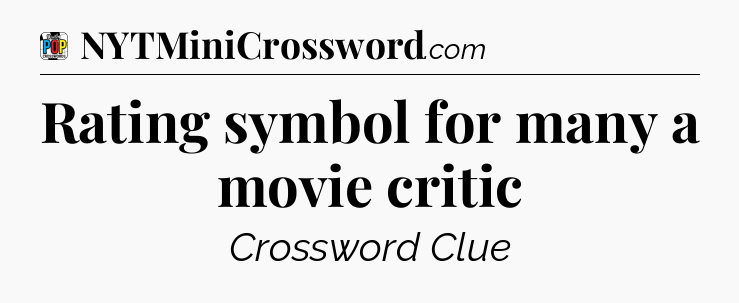 Rating symbol for many a movie critic Crossword Clue