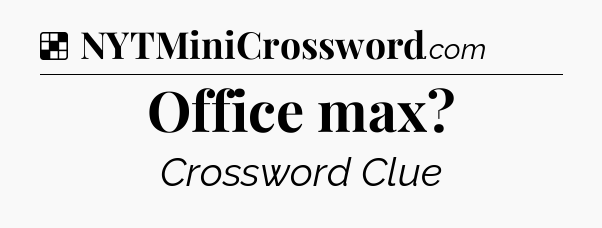 Solution: Office max - NYT Crossword