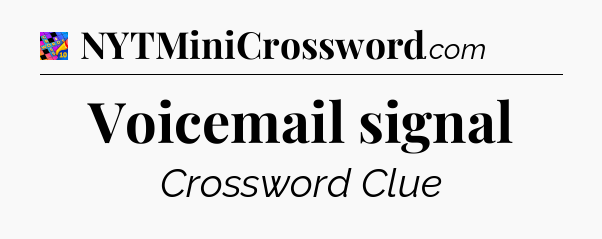 Voicemail signal Crossword Clue