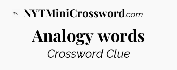 Analogy words - WSJ Crossword
