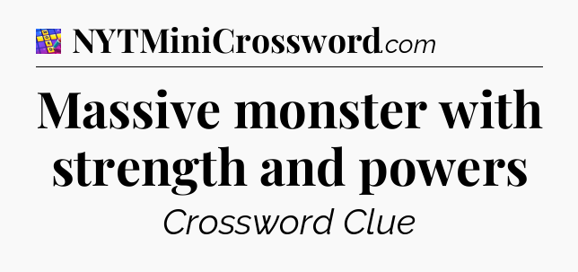 Massive monster with strength and powers Codycross