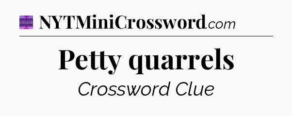 Petty quarrels - Thomas Joseph Crossword