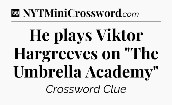 He plays Viktor Hargreeves on 