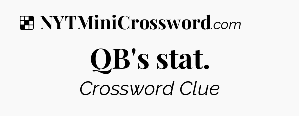 Solution: QB's stat - NYT Crossword