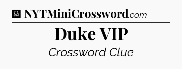 Duke VIP - LA Times Crossword