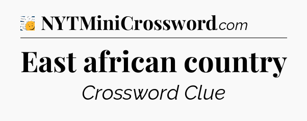 East african country - 7 Little Words
