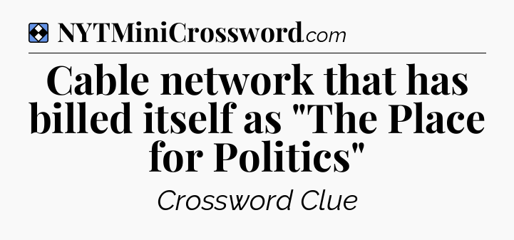 Solution: Cable network that has billed itself as 