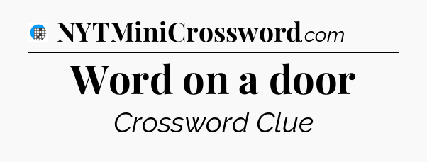 Word on a door Crossword Clue