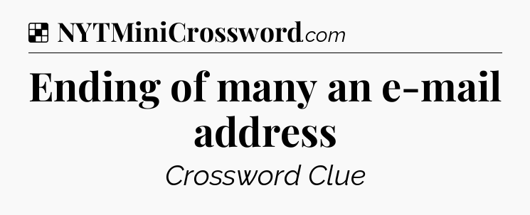 Solution: Ending of many an e-mail address - NYT Crossword