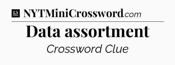 Data assortment - LA Times Crossword