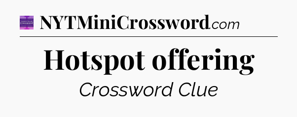 Hotspot offering - Thomas Joseph Crossword