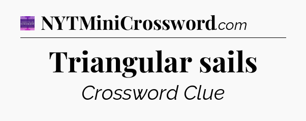 Triangular sails - Thomas Joseph Crossword