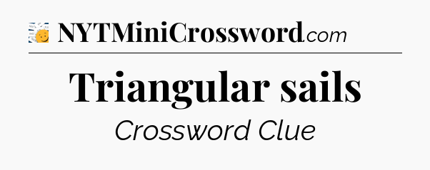 Triangular sails - 7 Little Words