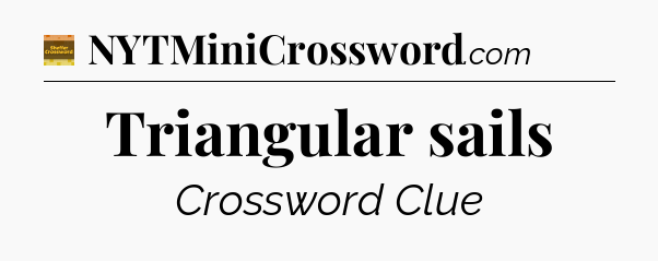 Triangular sails - Eugene Sheffer Crossword