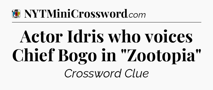 Actor Idris who voices Chief Bogo in 