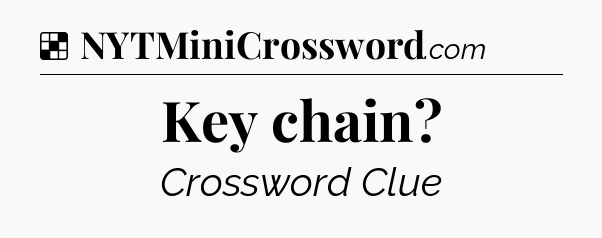 Solution: Key chain - NYT Crossword