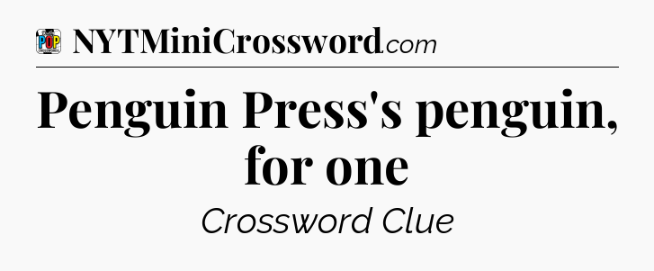 Penguin Press's penguin, for one Crossword Clue