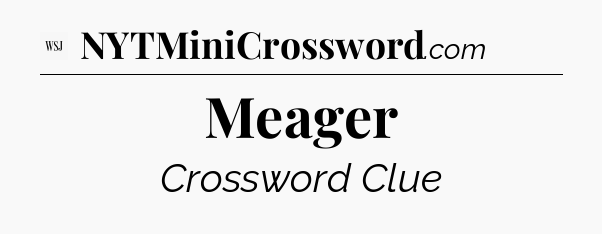 Meager - WSJ Crossword