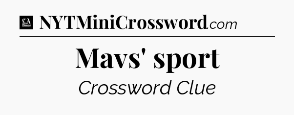 Mavs' sport - LA Times Crossword