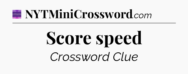 Score speed - Thomas Joseph Crossword