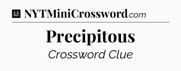 Precipitous - LA Times Crossword