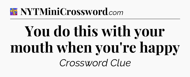 You do this with your mouth when you're happy Codycross